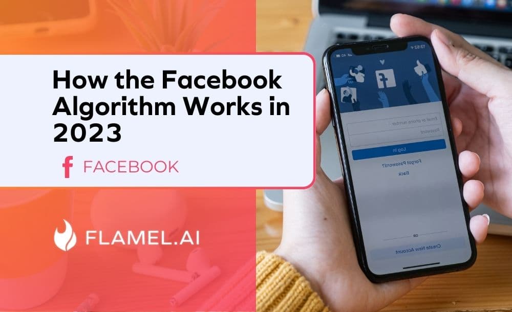 How the Facebook Algorithm Works in 2023 (And How to Optimize Your Content for It)