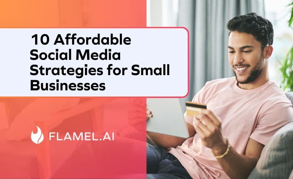 10 Affordable Social Media Strategies for Small Businesses