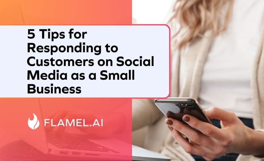 5 Tips for Responding to Customers on Social Media as a Small Business