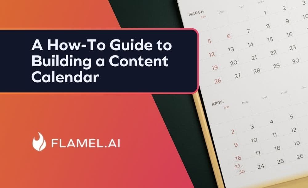 A How-To Guide to Building a Content Calendar
