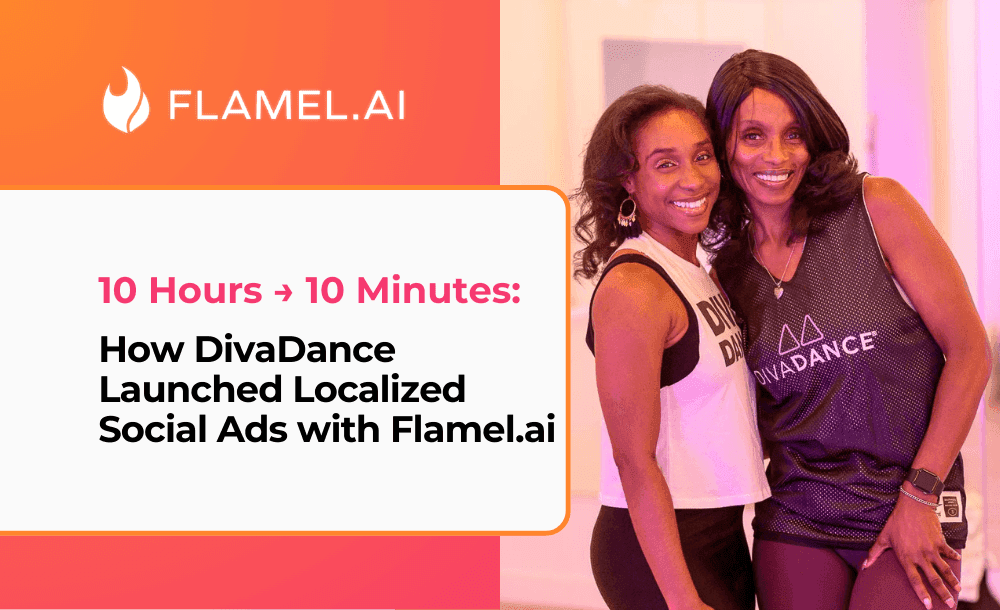 10 Hours to 10 Minutes: How DivaDance Launched Localized Social Ads with Flamel.ai