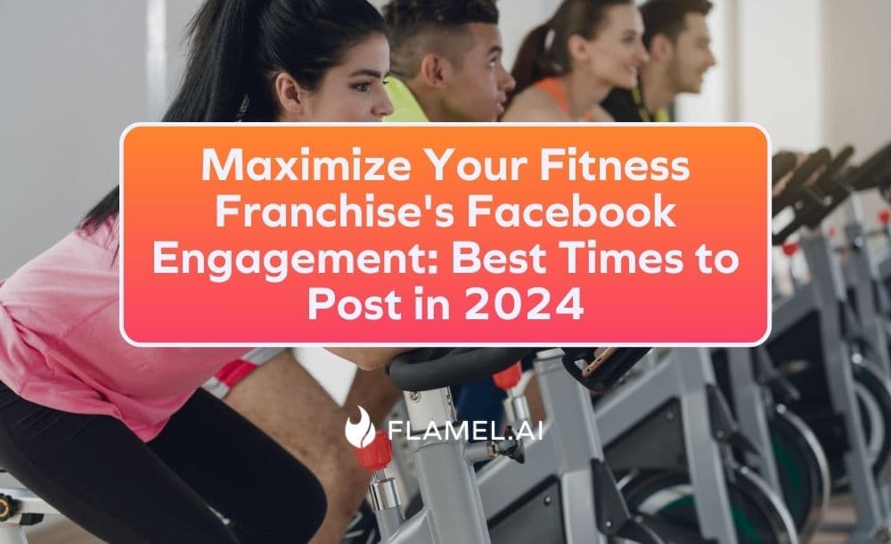 Maximize Your Fitness Franchise's Facebook Engagement: Best Times to Post in 2024
