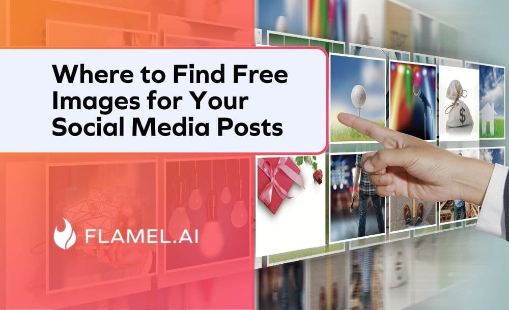 Where to Find Free Images for Your Social Media Posts