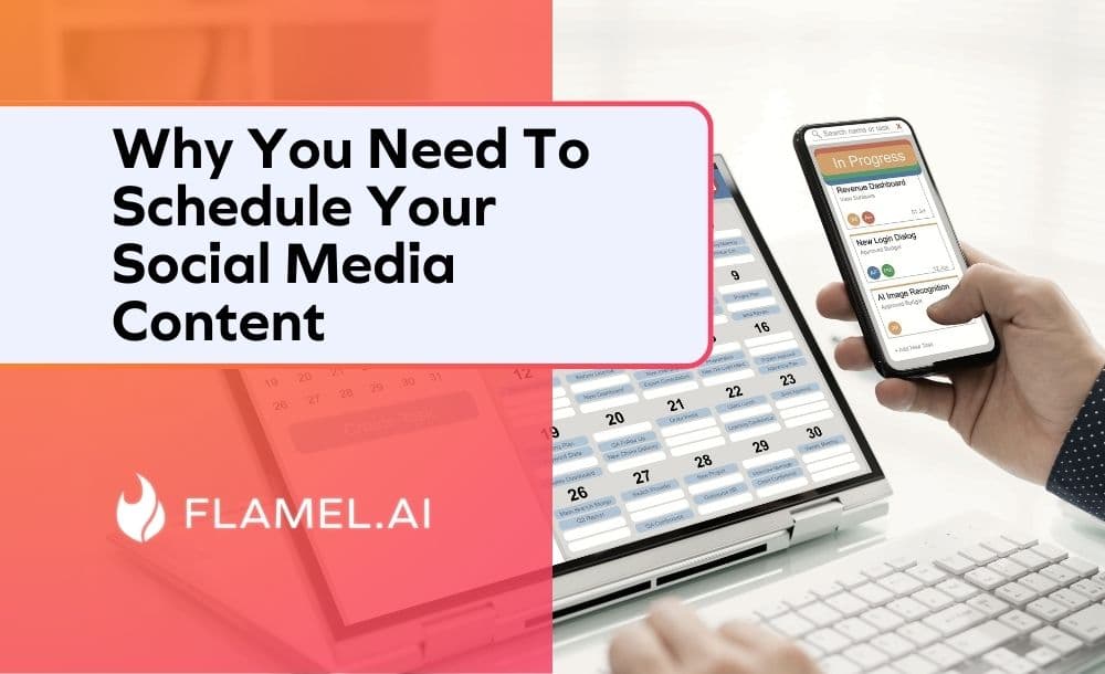Why You Need To Schedule Your Social Media Content